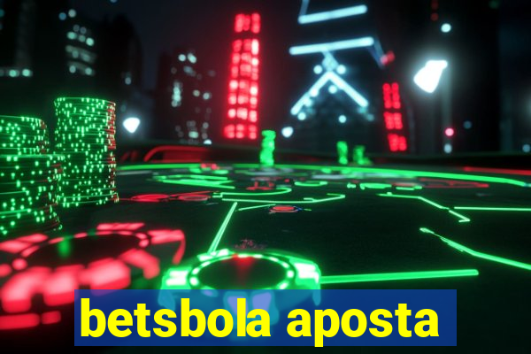 betsbola aposta