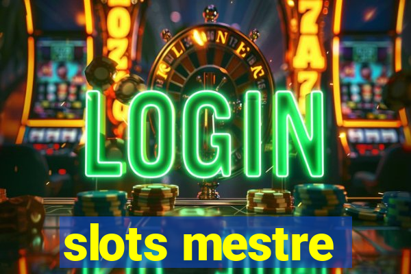 slots mestre