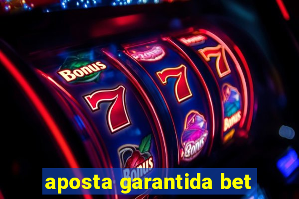 aposta garantida bet