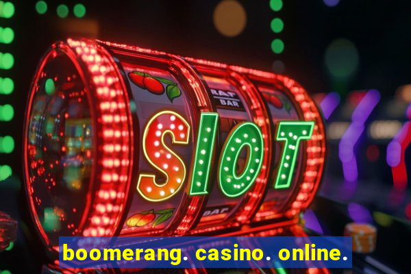 boomerang. casino. online.