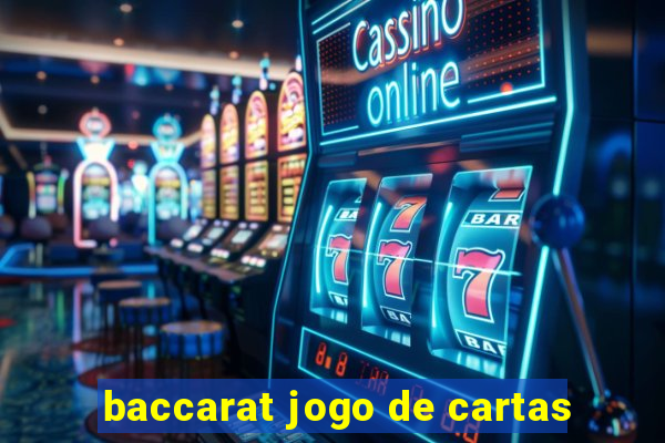 baccarat jogo de cartas