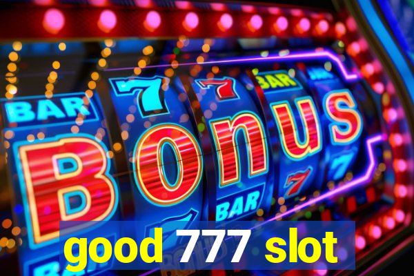 good 777 slot