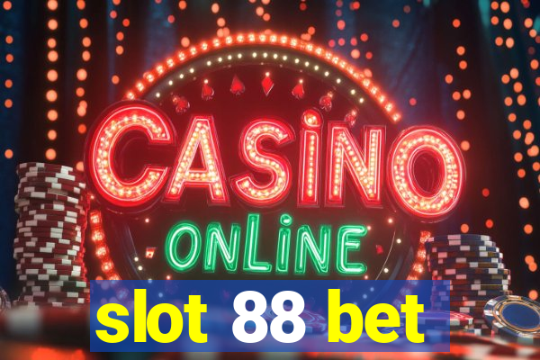 slot 88 bet