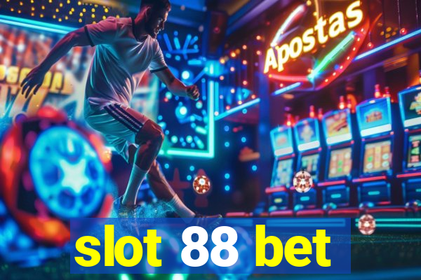 slot 88 bet