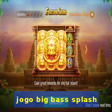 jogo big bass splash