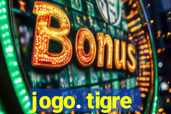 jogo. tigre