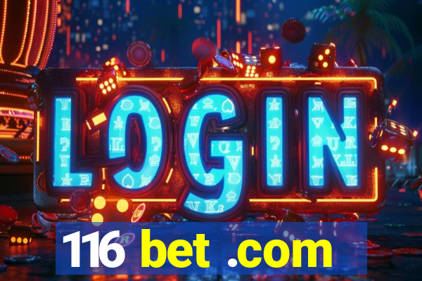 116 bet .com