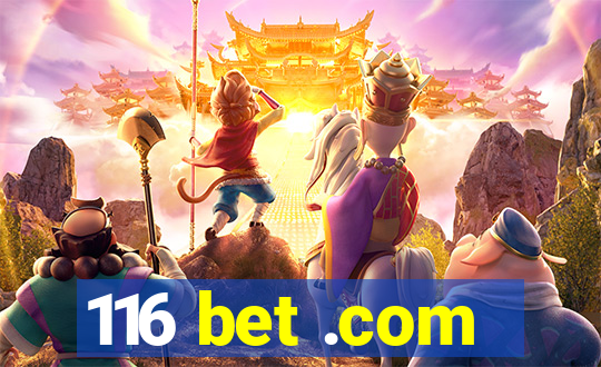 116 bet .com