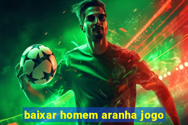 baixar homem aranha jogo