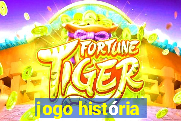 jogo história