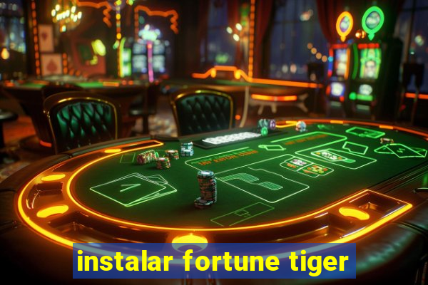 instalar fortune tiger