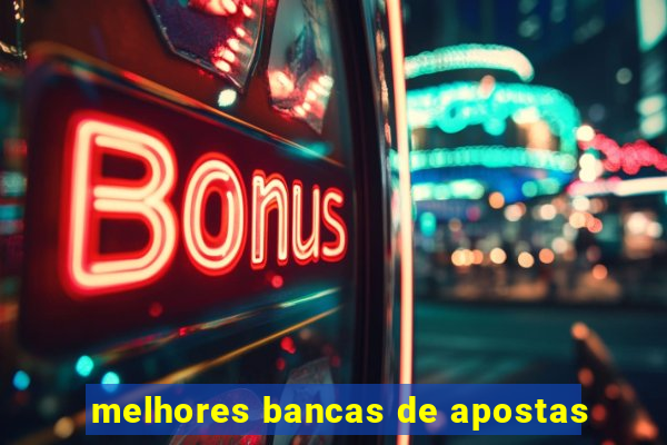 melhores bancas de apostas