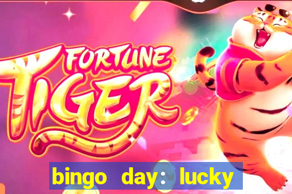 bingo day: lucky to win