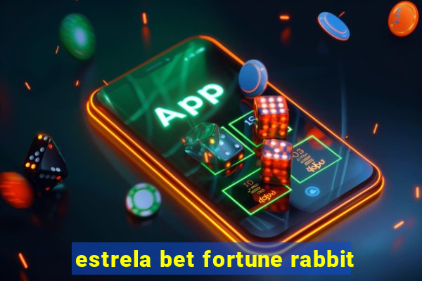 estrela bet fortune rabbit