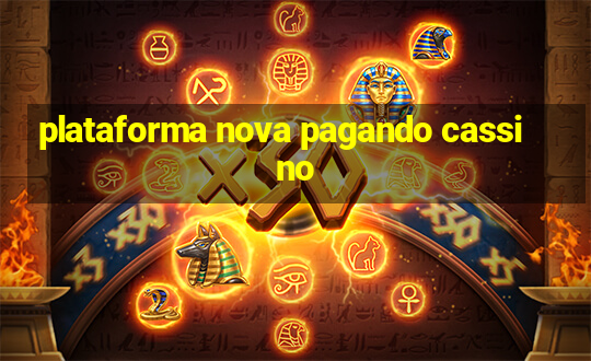 plataforma nova pagando cassino