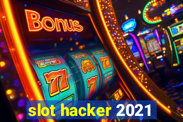 slot hacker 2021