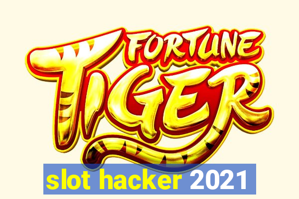 slot hacker 2021