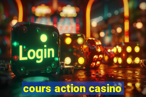 cours action casino