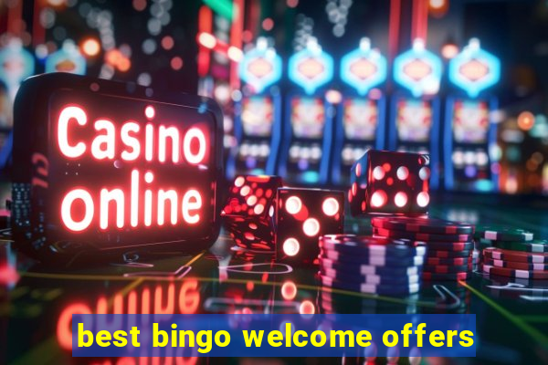 best bingo welcome offers