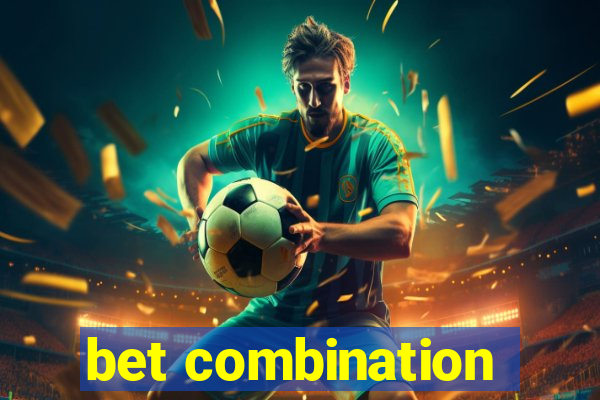 bet combination