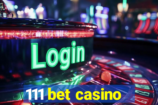 111 bet casino