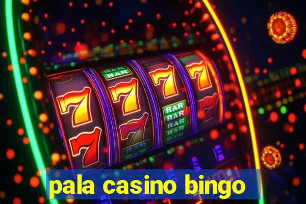 pala casino bingo