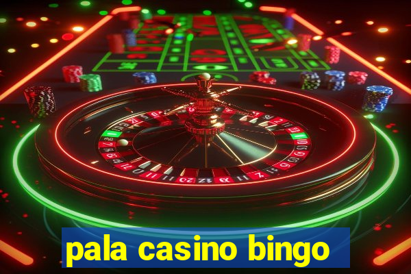 pala casino bingo