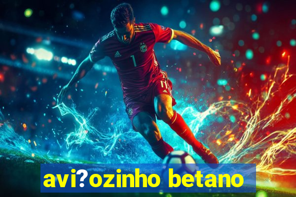 avi?ozinho betano