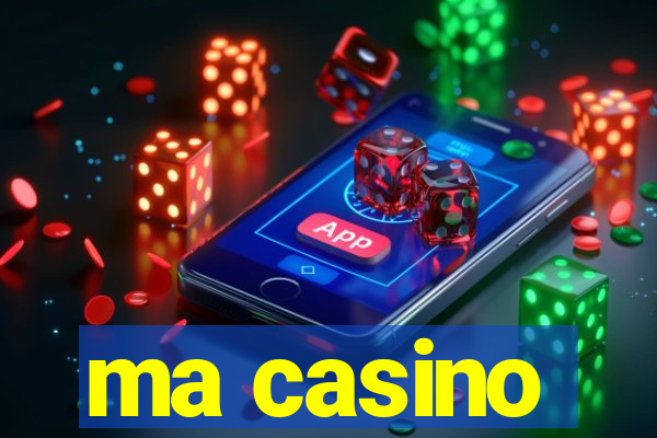 ma casino