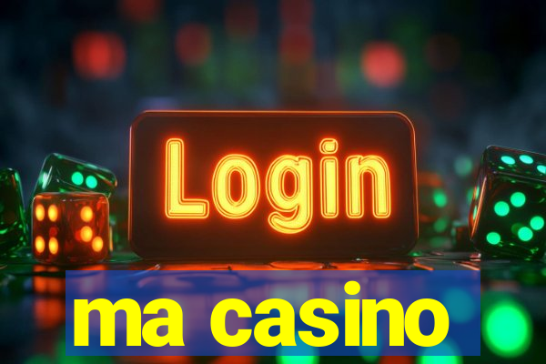 ma casino