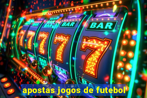 apostas jogos de futebol