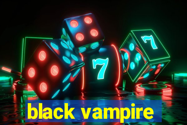 black vampire