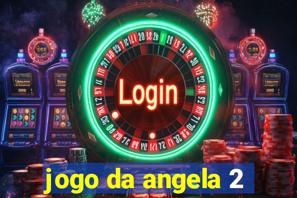 jogo da angela 2