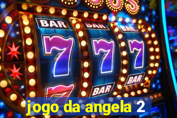 jogo da angela 2