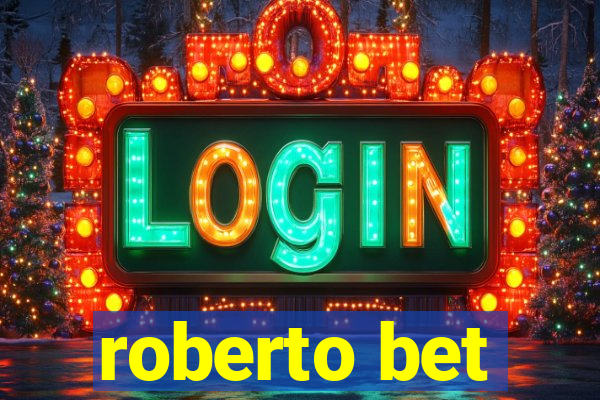 roberto bet