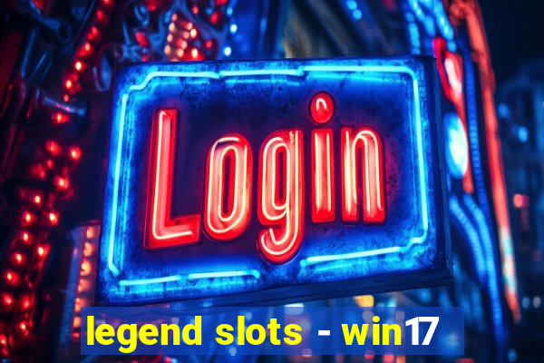 legend slots - win17