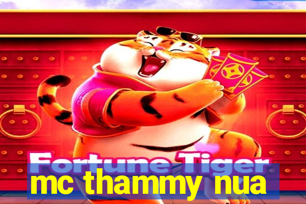 mc thammy nua