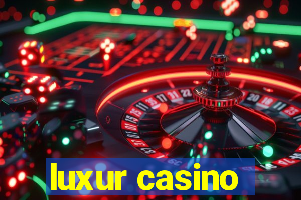 luxur casino