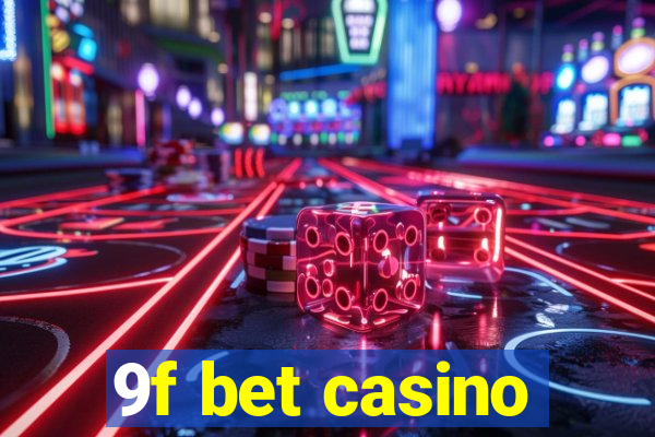 9f bet casino