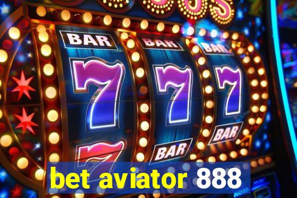 bet aviator 888