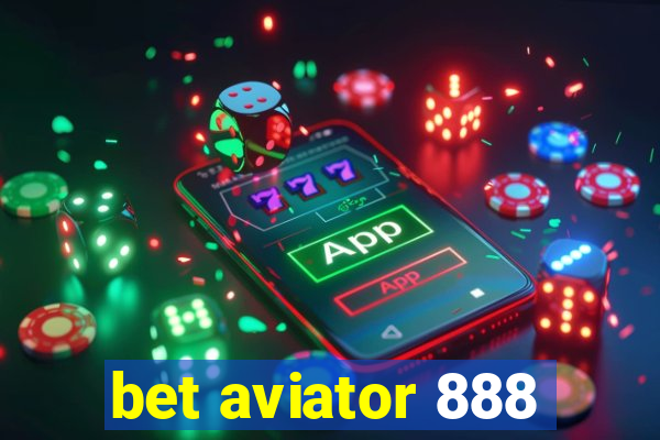 bet aviator 888