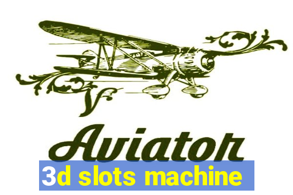 3d slots machine