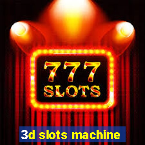 3d slots machine