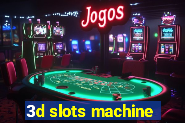 3d slots machine