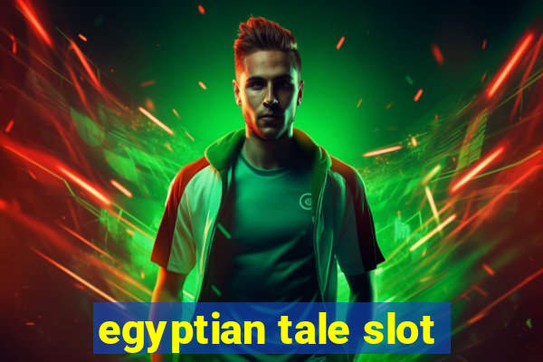 egyptian tale slot