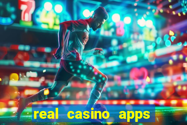 real casino apps real money