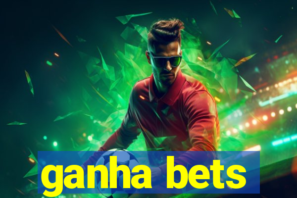 ganha bets