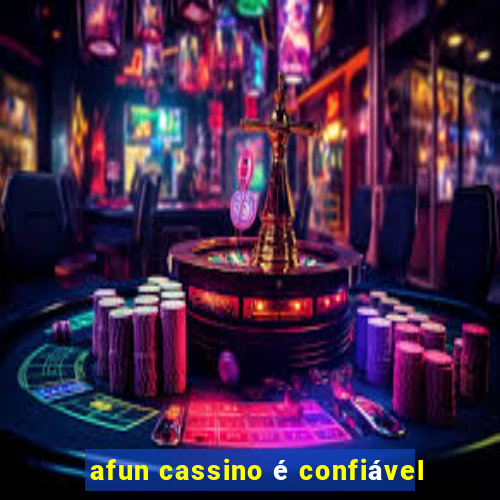 afun cassino é confiável