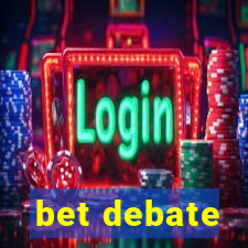 bet debate