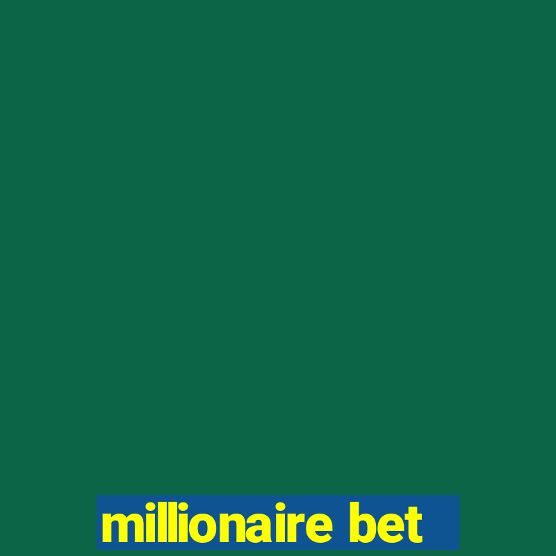 millionaire bet